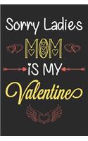 Sorry Ladies Mom is My Valentine