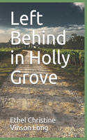 Left Behind in Holly Grove