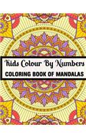 Kids Colour By Numbers Coloring Book Of Mandalas: 25+ Colour By Numbers Mandalas Relaxation and Stress Relief (Mandalas Colour By Number Books)