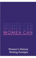 Women Can - Women's History Writing Prompts