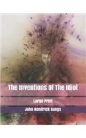 The Inventions Of The Idiot: Large Print