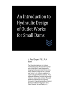 Introduction to Hydraulic Design of Outlet Works for Small Dams