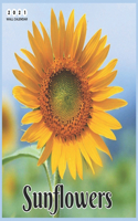 Sunflowers 2021 Wall Calendar: Beautiful Sunflowers 2021 Calendar 8.5" x 8.5" - glossy finish