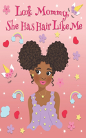 Look Mommy, She Has Hair Like Me