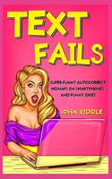 Text Fails