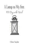Lamp to My Feet: 100 Days in the Word