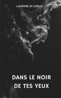 Dans le noir de tes yeux