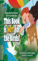 This Book Is Not for the Birds!