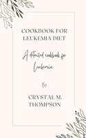 Cookbook for Leukemia diet