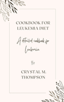 Cookbook for Leukemia diet