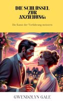 Die Schlüssel zur Anziehung