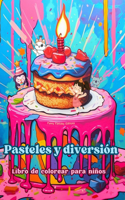 Pasteles y diversión Libro de colorear para niños Diseños divertidos y adorables para amantes de la pastelería