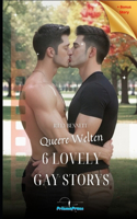 Queere Welten - 6 Lovely Gay Storys