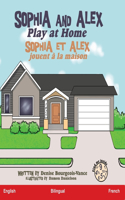 Sophia and Alex Play at Home: Sophia et Alex jouent à la maison(5 Sophia Et Alex)