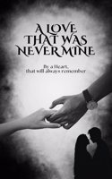 A Love that was Never Mine