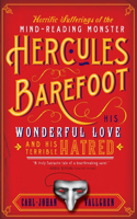 Horrific Sufferings of the Mind-Reading Monster Hercules Barefoot