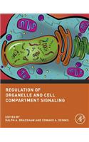 Regulation of Organelle and Cell Compartment Signaling