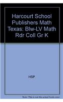 Harcourt School Publishers Math: Blw-LV Math Rdr Coll Gr K