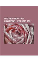 New Monthly Magazine Volume 136