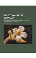 Selections from Berkeley; With an Introduction and Notes, for the Use of Students in the Universities: (English)