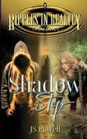 Ripples in Reality: The Series, Shadow Step