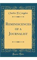 Reminiscences of a Journalist (Classic Reprint)