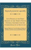 Acts Passed at the First Session of the Thirty-Ninth General Assembly for the Commonwealth of Kentucky: Begun and Held in the Town of Frankfort, on Monday, the Sixth Day of December, in the Year of Eighteen Hundred and Thirty, and of the Commonweal