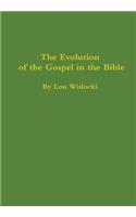 Evolution of the Gospel in the Bible