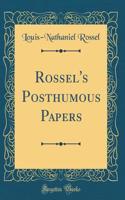 Rossel's Posthumous Papers (Classic Reprint)