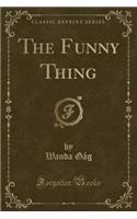 The Funny Thing (Classic Reprint)