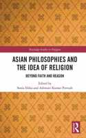 Asian Philosophies and the Idea of Religion