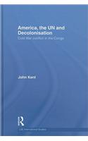 America, the UN and Decolonisation