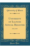 University of Illinois Annual Register: 1934-1935 (Classic Reprint)
