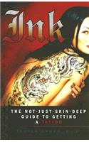 Ink: The Not-Just-Skin-Deep Guide to Getting a Tattoo