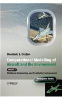 Computational Modelling and Simulation of Aircraft and the Environment, Volume 1: Platform Kinematics and Synthetic Environment(Aerospace Series)