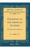 Handbook of the American Academy: Of Political and Social Science (Classic Reprint)