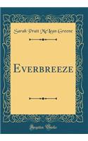 Everbreeze (Classic Reprint)