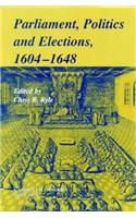 Parliaments, Politics and Elections, 1604-1648