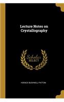 Lecture Notes on Crystallography