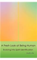 A Fresh Look at Being Human