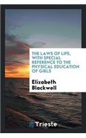 The Laws of Life, with Special Reference to the Physical Education of Girls