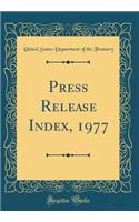 Press Release Index, 1977 (Classic Reprint)