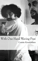 With One Hand Waving Free