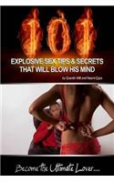101 Explosive Sex Tips And Secrets That Will Blow His Mind