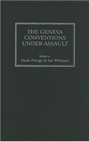 The Geneva Conventions Under Assault