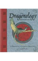 The Dragonology Handbook: A Practical Course in Dragons