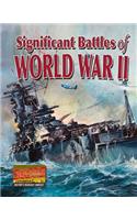 Significant Battles of World War II: (World War II: History's Deadliest Conflict)