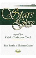 Stars of Glory - Satb with Performance CD: Inspired by a Celtic Christmas Carol