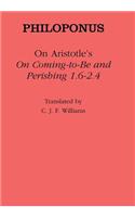On Aristotle's "on Coming to Be and Perishing 1.6-2.4": On Aristotle's on Coming-To-Be and Perishing 1.6-2.4