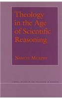 Theology in the Age of Scientific Reasoning